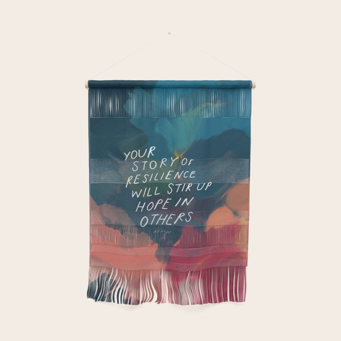 "Your Story Of Resilience Will Stir Up Hope In Others." Wall Hanging Gallery Image 1
