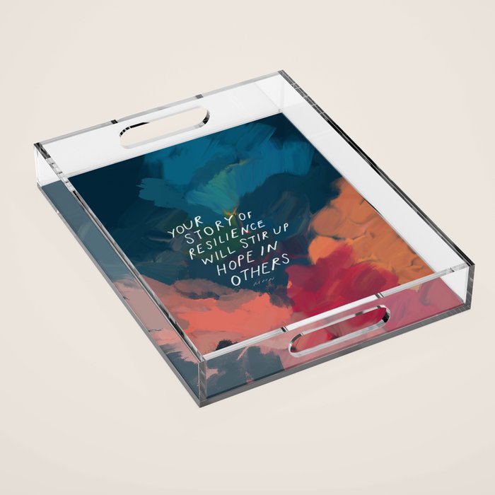 "Your Story Of Resilience Will Stir Up Hope In Others." Acrylic Tray Gallery Image 1