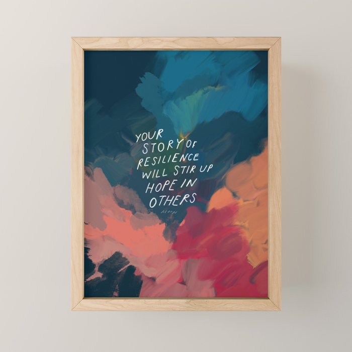 "Your Story Of Resilience Will Stir Up Hope In Others." Mini Art Print Gallery Image 1