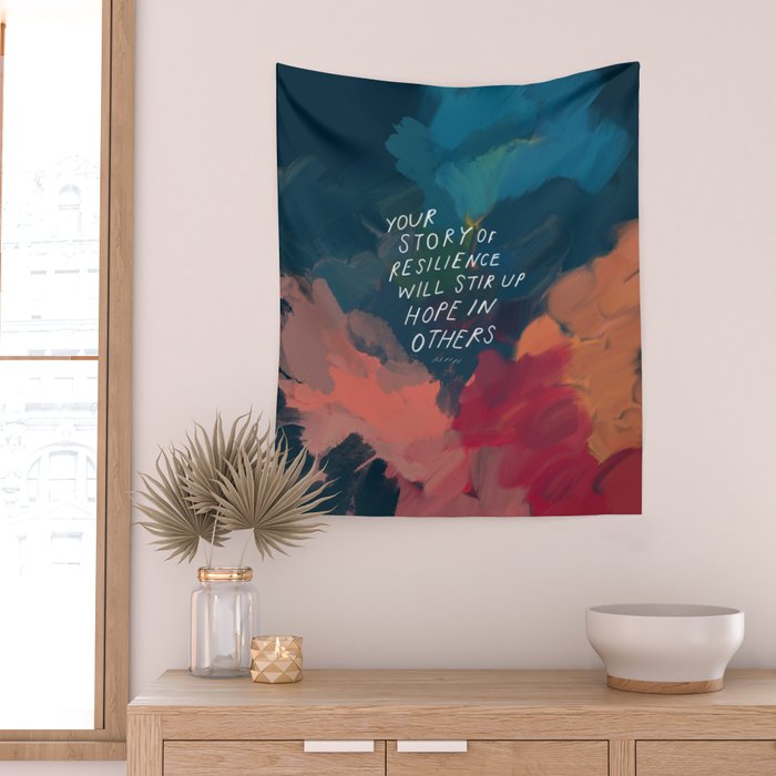 "Your Story Of Resilience Will Stir Up Hope In Others." Wall Tapestry Gallery Image 2