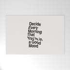 Decide Every Morning That You're in a Good Mood by The Motivated Type in Black and White Welcome Mat Gallery Image 1