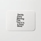 Decide Every Morning That You're in a Good Mood by The Motivated Type in Black and White Bath Mat Gallery Image 1