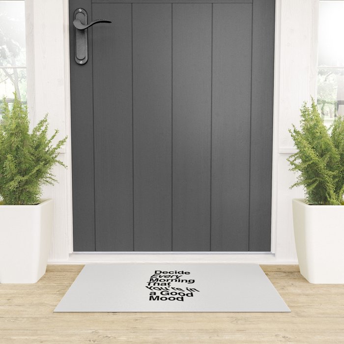 Decide Every Morning That You're in a Good Mood by The Motivated Type in Black and White Welcome Mat Gallery Image 3