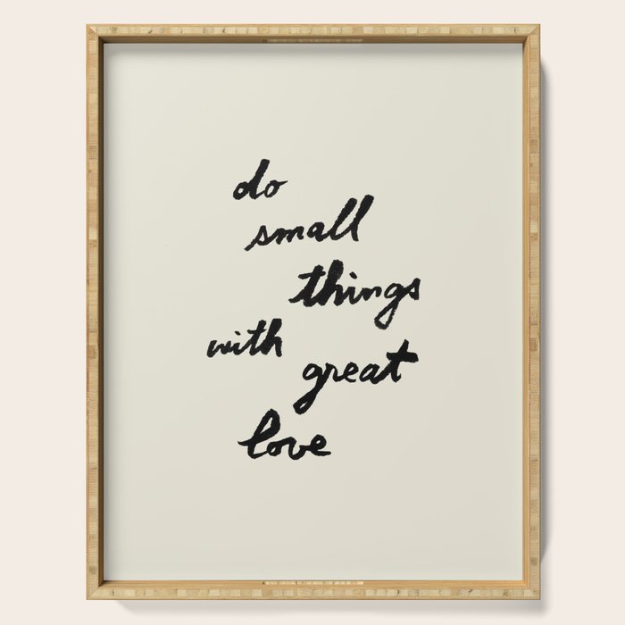 Do Small Things With Great Love - Brush Script Typography Quote Serving Tray Gallery Image 1