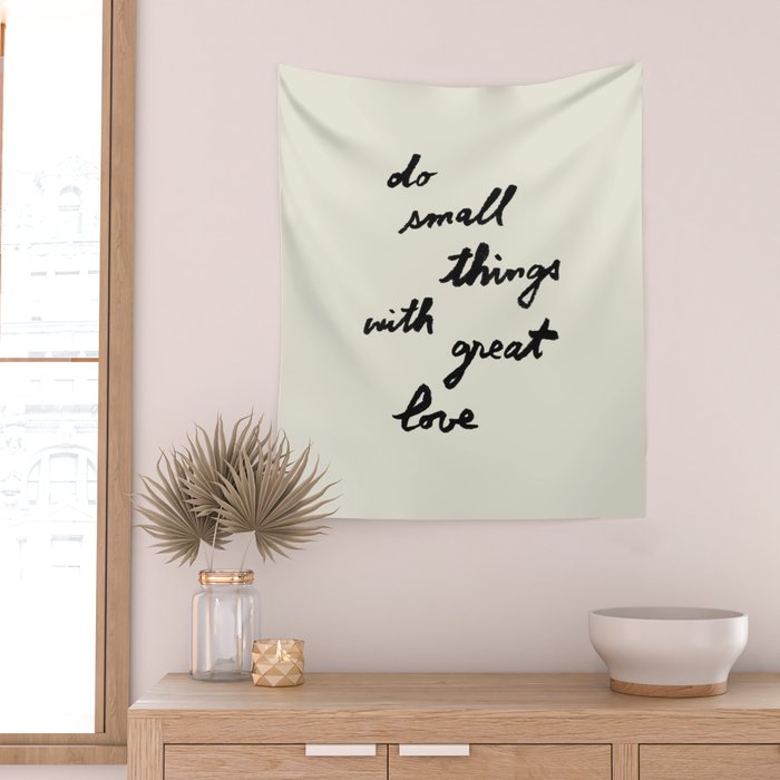 Do Small Things With Great Love - Brush Script Typography Quote Wall Tapestry Gallery Image 2