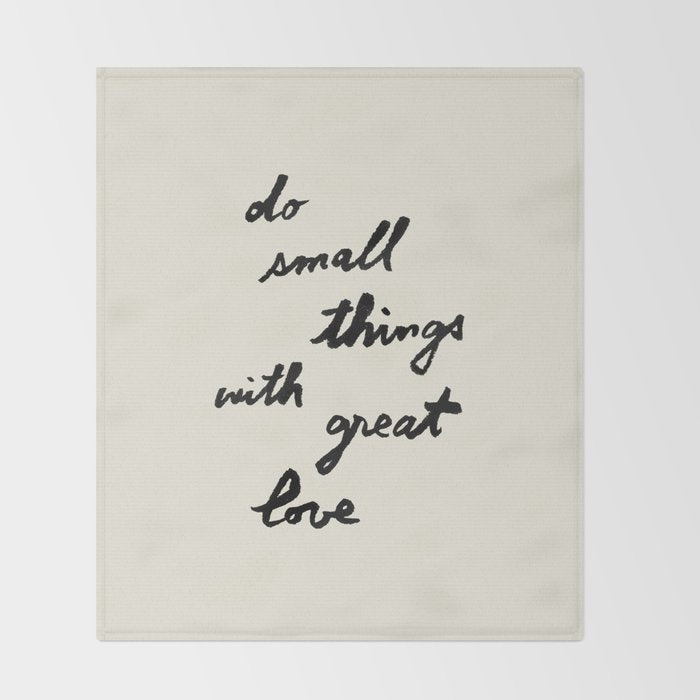 Do Small Things With Great Love - Brush Script Typography Quote Throw Blanket Gallery Image 2