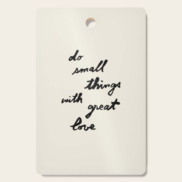 Do Small Things With Great Love - Brush Script Typography Quote Cutting Board Gallery Image 1