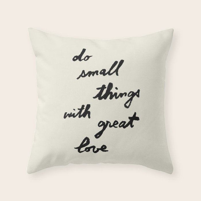 Do Small Things With Great Love - Brush Script Typography Quote Throw Pillow Gallery Image 1