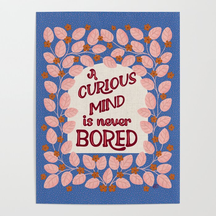 A Curious Mind Inspirational Floral Design Poster Gallery Image 4