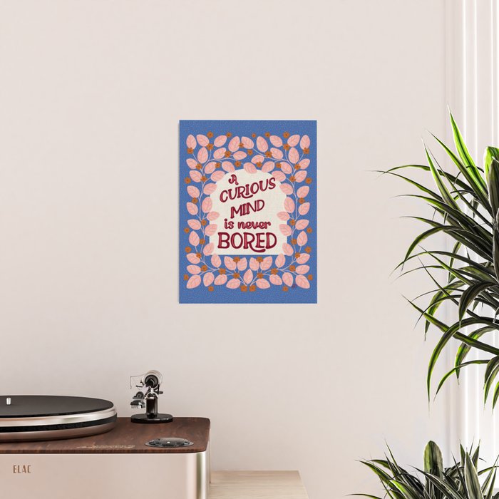 A Curious Mind Inspirational Floral Design Poster Gallery Image 2