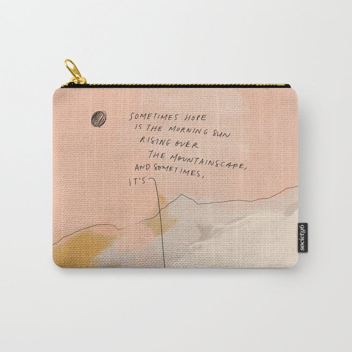 Sometimes Hope is Carry All Pouch Gallery Image 1