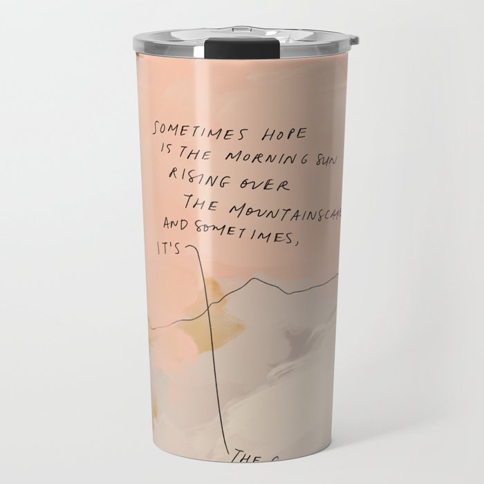 Sometimes Hope is Travel Mug Gallery Image 1