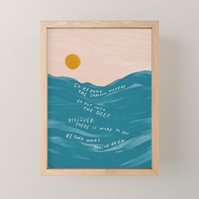 "Go Beyond The Shallow Waters.." Mini Art Print Gallery Image 1