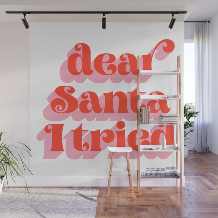 Dear Santa I tried Wall Mural Gallery Image 1