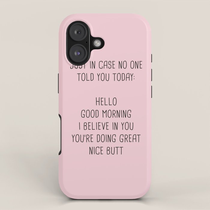 Just in case no one told you today: hello iPhone Case Gallery Image 1