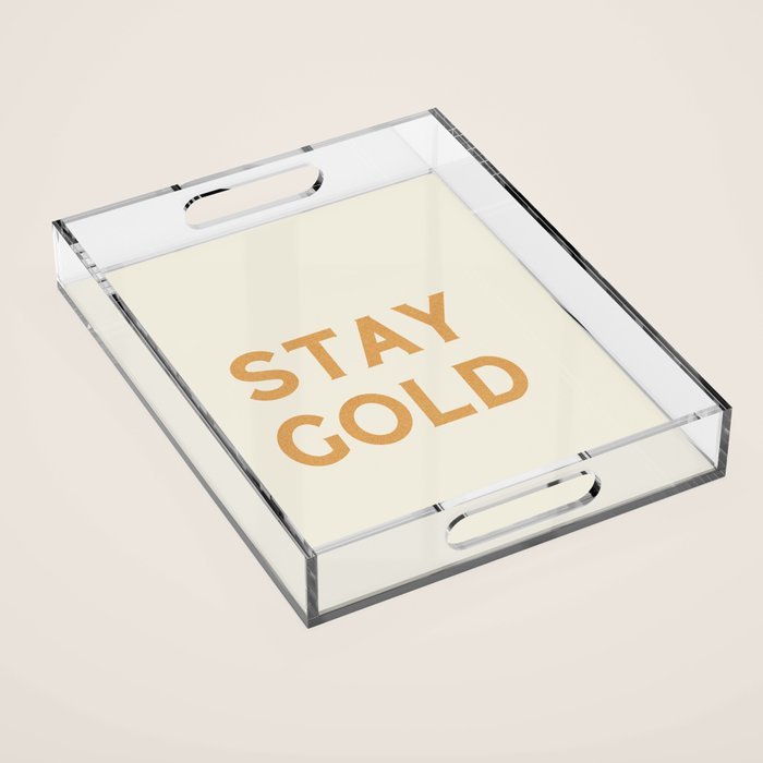 Stay Golden Acrylic Tray Gallery Image 1