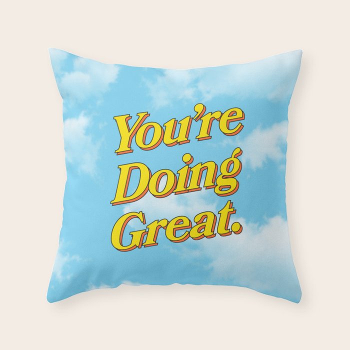 You Are Doing Great: Sky Edition Throw Pillow Gallery Image 6