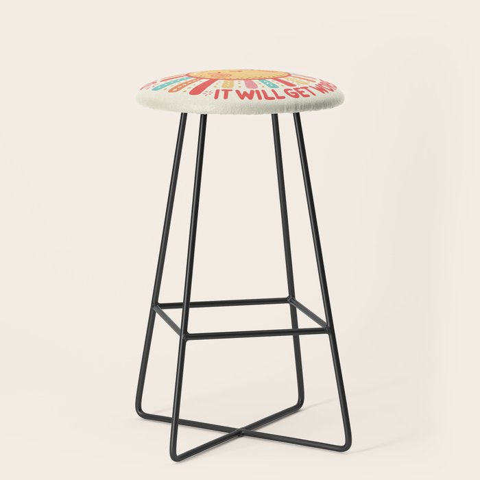 Don't Worry, It Will Get Worse Stool Gallery Image 1