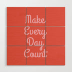 Make Every Day Count Wood Wall Art Gallery Image 1