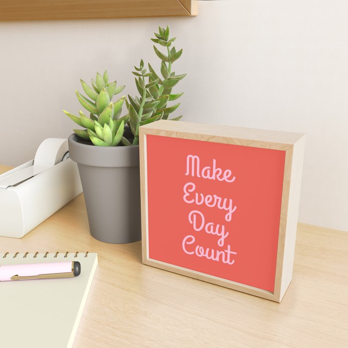 Make Every Day Count Mini Art Print Gallery Image 2