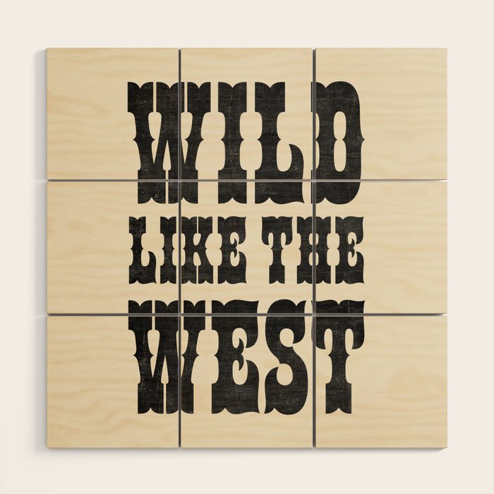 Wild Like The West Wood Wall Art Gallery Image 1