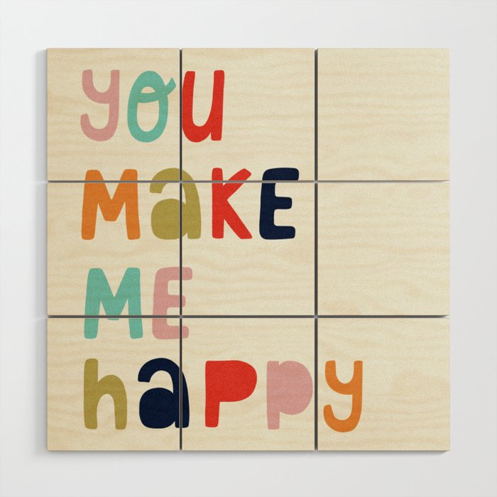 You Make Me Happy Wood Wall Art Gallery Image 1