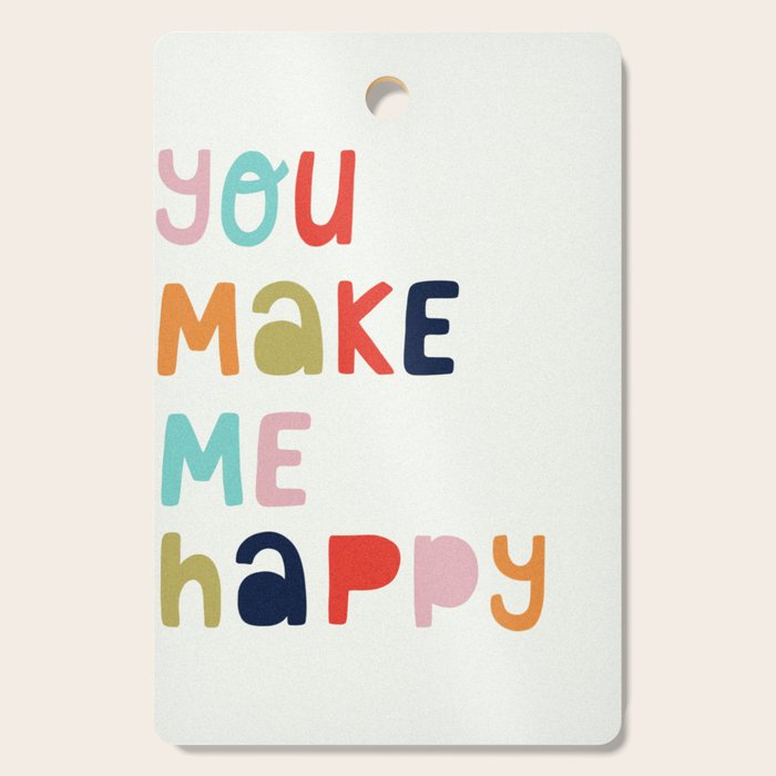 You Make Me Happy Cutting Board Gallery Image 1