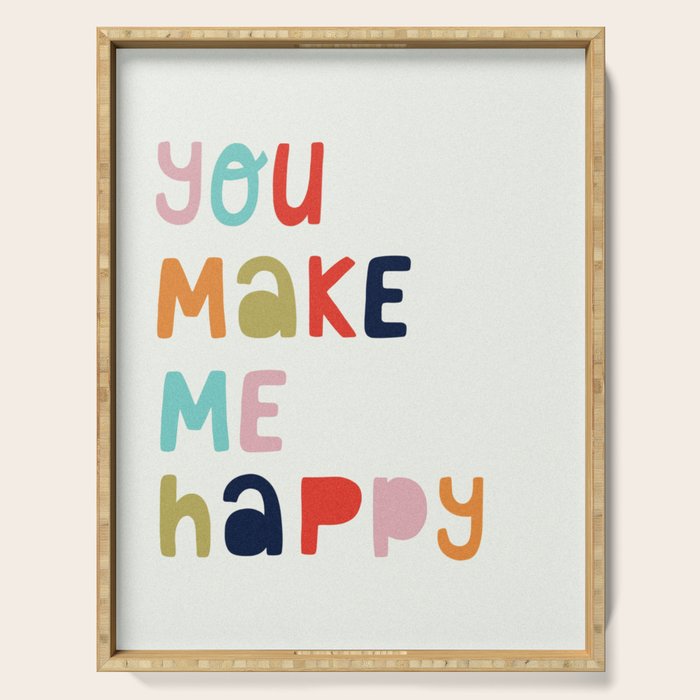 You Make Me Happy Serving Tray Gallery Image 1