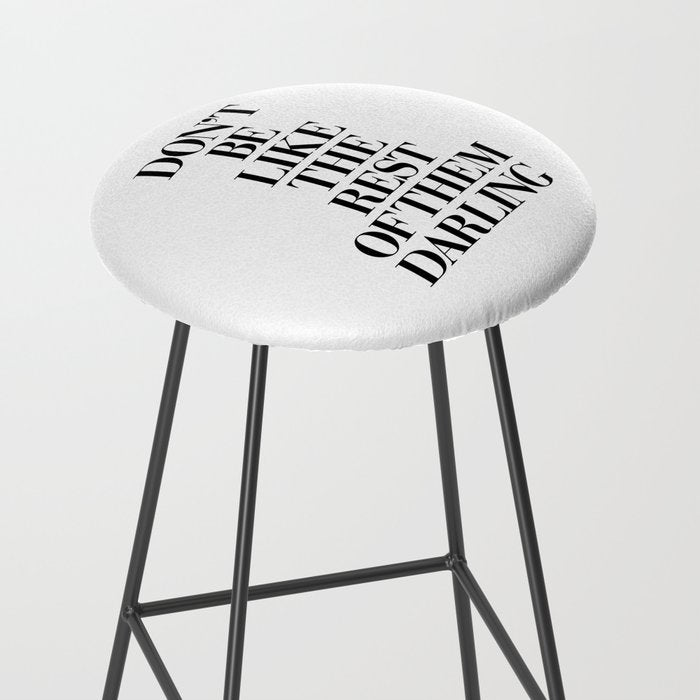 Don't Be Like the Rest of them Darling black-white typography poster black and white wall home decor Stool Gallery Image 2