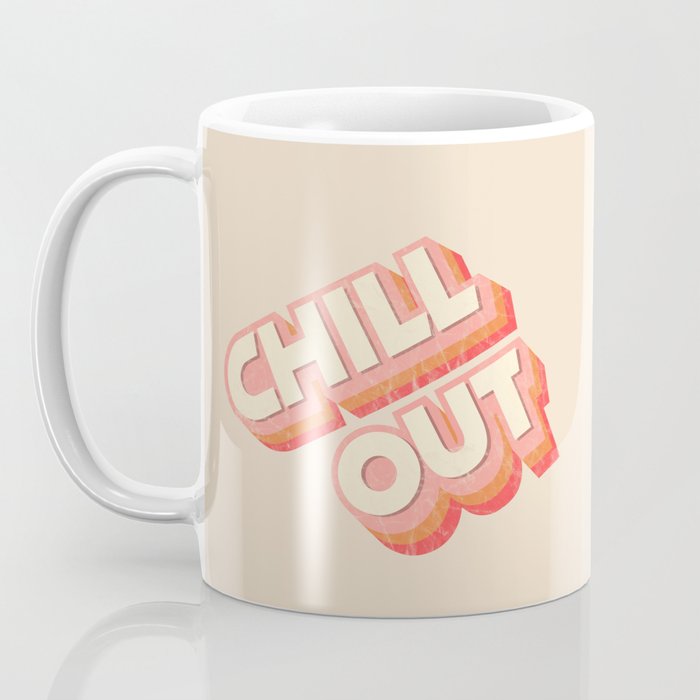 CHILL OUT TYPOGRAPHY Coffee Mug Gallery Image 3
