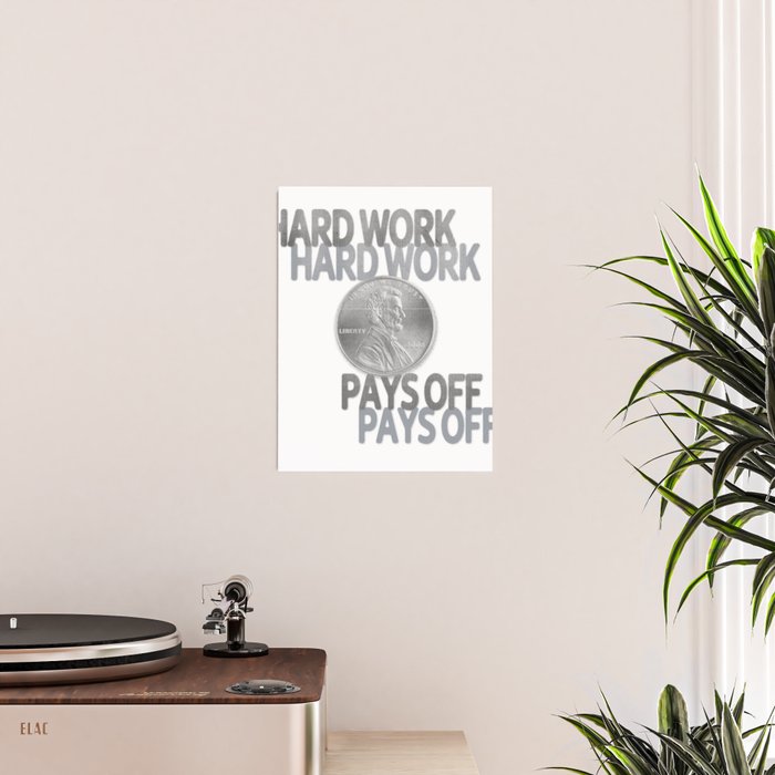 Hard Work Pays Off Poster Gallery Image 2