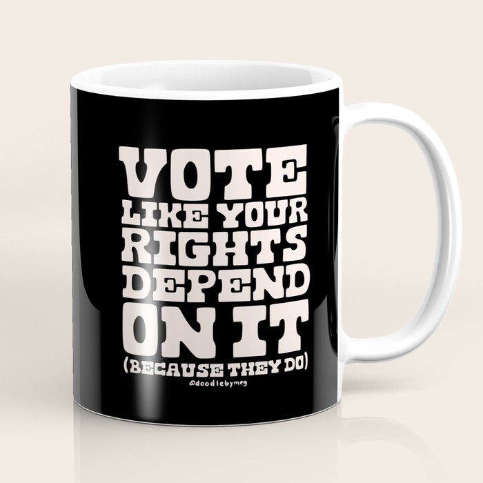 Vote Like Your Rights Depend On It in Cream Coffee Mug Gallery Image 1