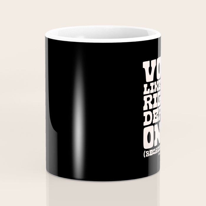 Vote Like Your Rights Depend On It in Cream Coffee Mug Gallery Image 4