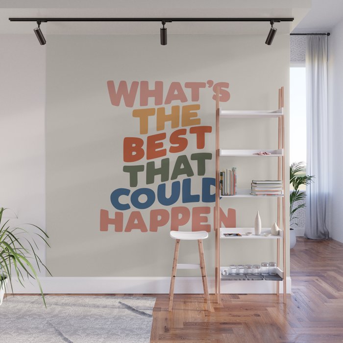 What's The Best That Could Happen Wall Mural Gallery Image 1