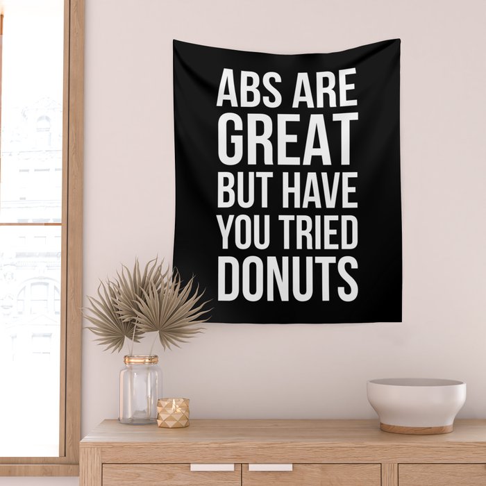Abs Are Great But Have You Tried Donuts (Black) Wall Tapestry Gallery Image 2