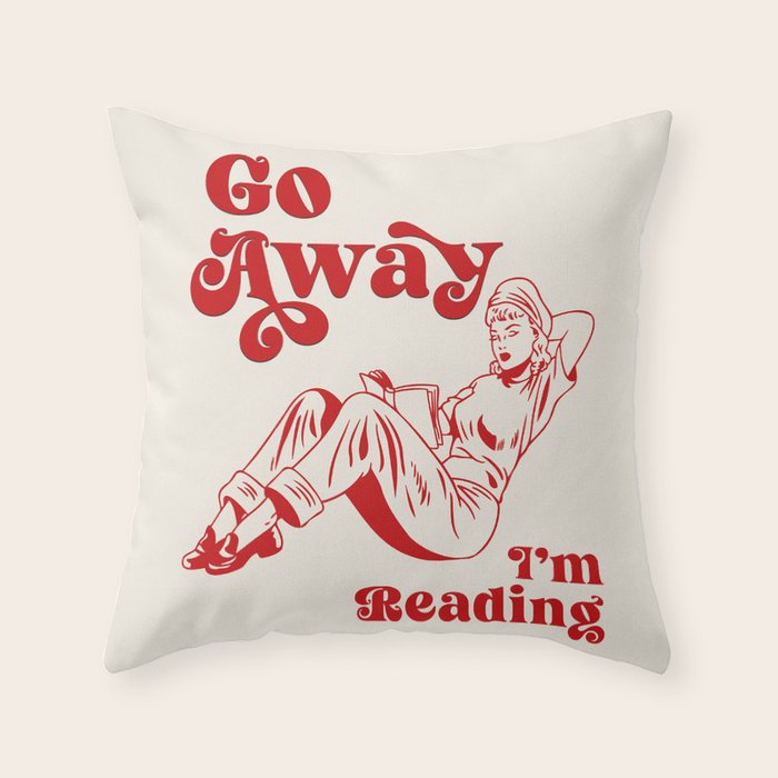 Go Away I'm Reading - Funny Quote, Retro Typography Throw Pillow Gallery Image 6