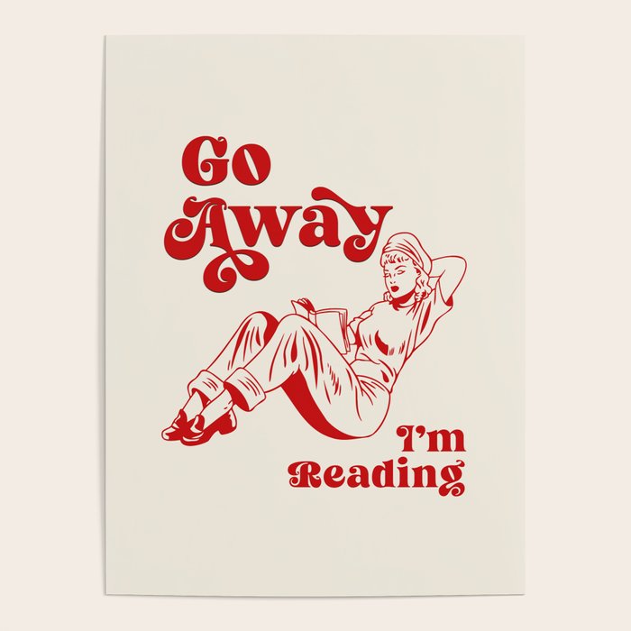 Go Away I'm Reading - Funny Quote, Retro Typography Poster Gallery Image 4
