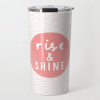 Rise and Shine inspirational quote typography wall art home decor in peach pink Travel Mug Gallery Image 1