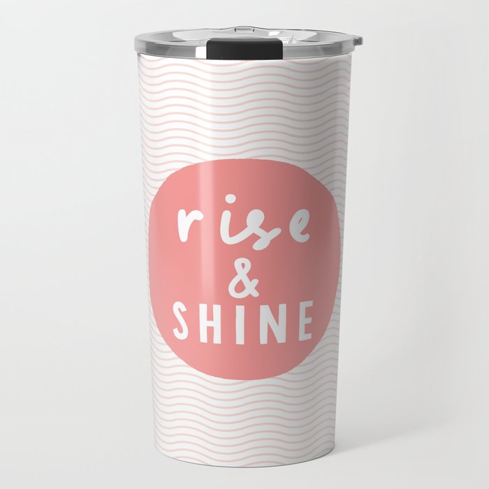 Rise and Shine inspirational quote typography wall art home decor in peach pink Travel Mug Gallery Image 1