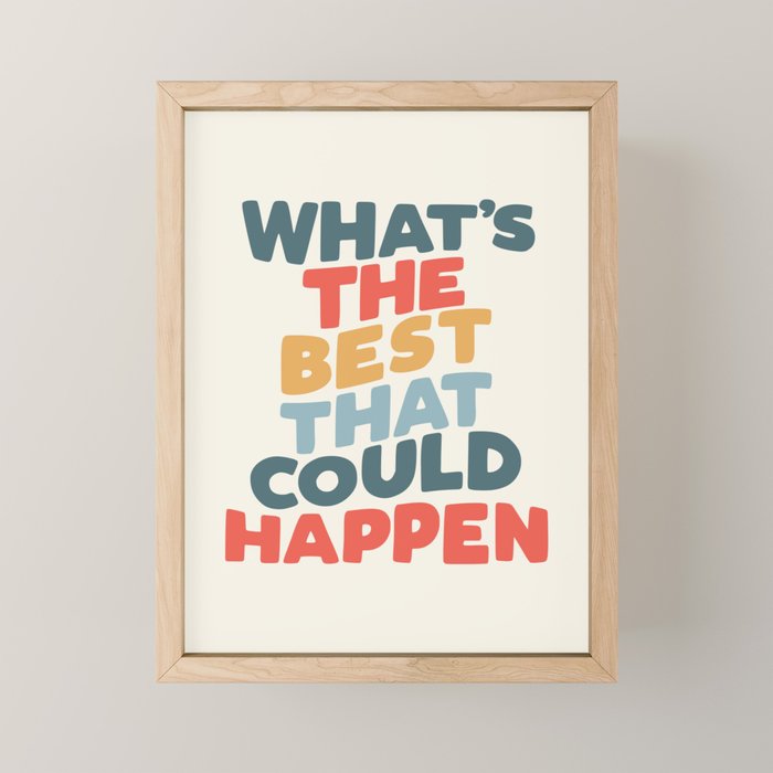 Whats The Best That Could Happen Mini Art Print Gallery Image 1