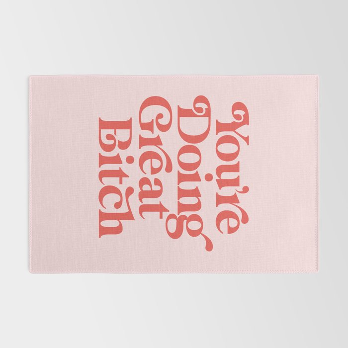 You're Doing Great Bitch Rug Gallery Image 2