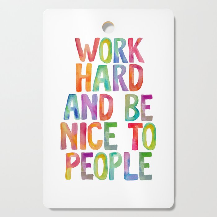 Work Hard and Be Nice to People Cutting Board Gallery Image 1