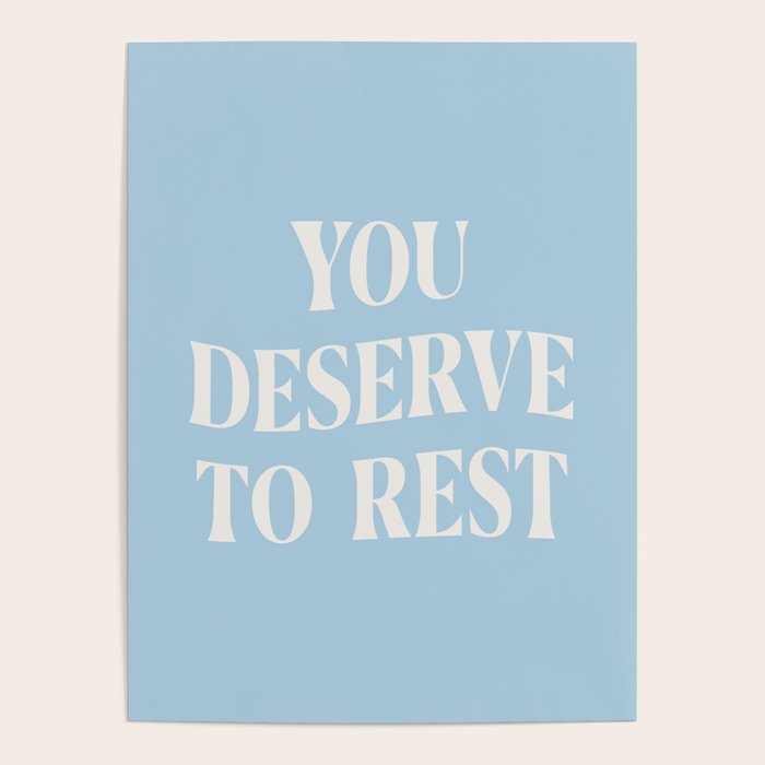 You Deserve To Rest Baby Blue Poster Gallery Image 1