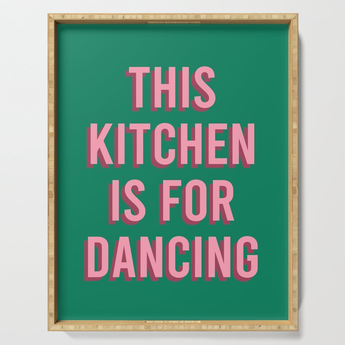 This Kitchen Is For Dancing (Pink Green) Serving Tray Gallery Image 1