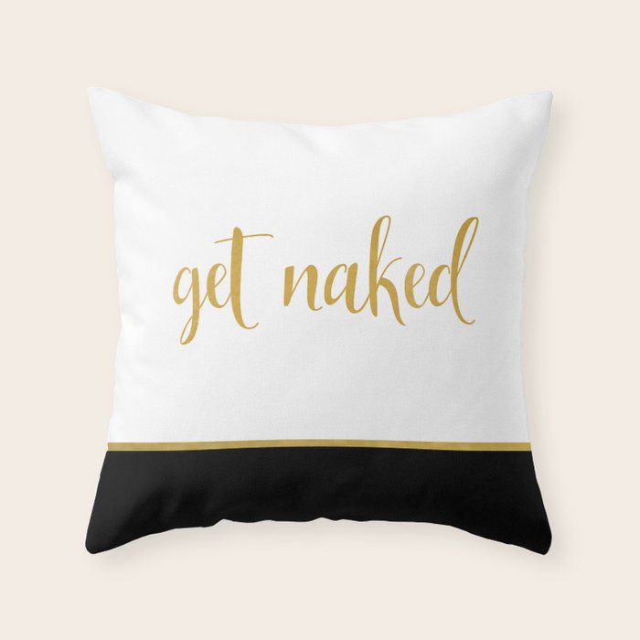 Get Naked, Fun, Bathroom Art and Funny Shower Curtain Throw Pillow Gallery Image 1