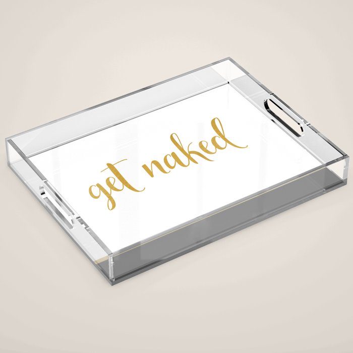 Get Naked, Fun, Bathroom Art and Funny Shower Curtain Acrylic Tray Gallery Image 1