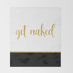 Get Naked, Fun, Bathroom Art and Funny Shower Curtain Throw Blanket Gallery Image 2