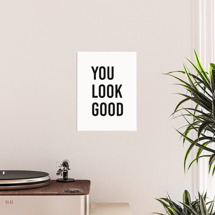 You look good  Poster Gallery Image 2