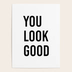 You look good  Poster Gallery Image 4