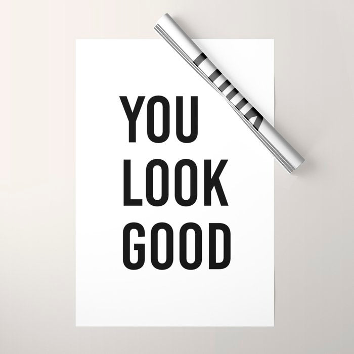 You look good  Wrapping Paper Gallery Image 1
